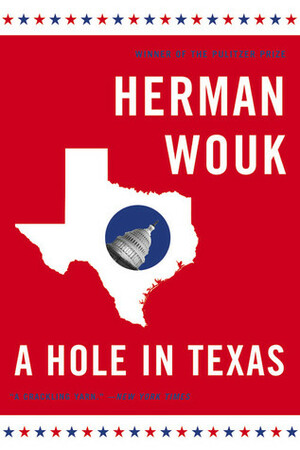 A Hole in Texas by Herman Wouk