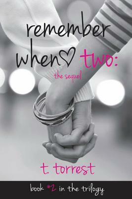 Remember When 2: The Sequel by T. Torrest
