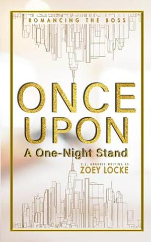 Once Upon A One-Night Stand by Z.L. Arkadie, Zoey Locke