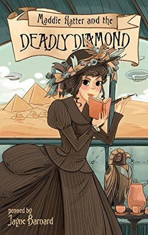Maddie Hatter and the Deadly Diamond by Jayne Barnard, Robin Robinson