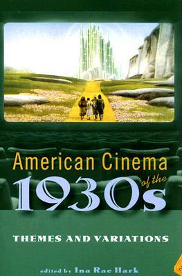 American Cinema of the 1930s: Themes and Variations by 