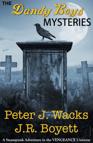 The Dandy Boys Mysteries by Peter J. Wacks, J.R. Boyett