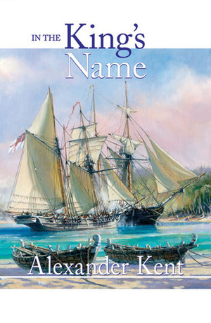 In the King's Name by Douglas Reeman, Alexander Kent