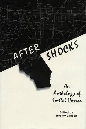 After Shocks: An Anthology of So-Cal Horror by Jeremy Lassen