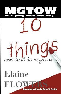 M.G.T.O.W.: 10 Things Men Don't Do Anymore by Elaine Flowers