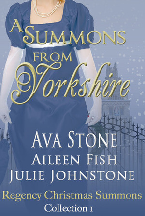 A Summons From Yorkshire by Julie Johnstone, Ava Stone, Aileen Fish