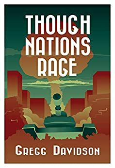 Though Nations Rage by Gregg Davidson