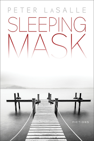 Sleeping Mask: Fictions by Peter LaSalle