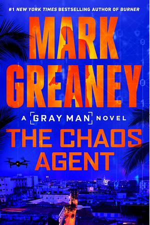 The Chaos Agent by Mark Greaney