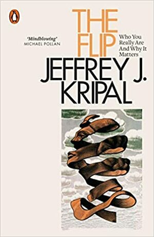 The Flip: Who You Really Are and Why It Matters by Jeffrey J. Kripal