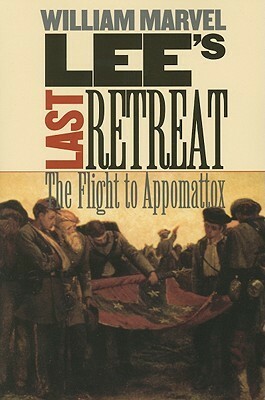 Lee's Last Retreat by William Marvel