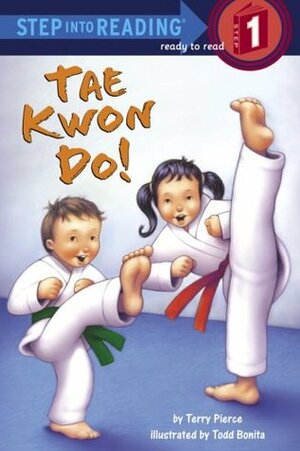 Tae Kwon Do! (Step into Reading, Step 1) by Terry Pierce, Todd Bonita