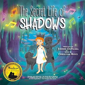 The Secret Life of Shadows by Johnny DePalma