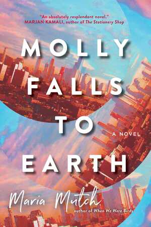 Molly Falls to Earth by Maria Mutch