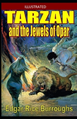 Tarzan and the Jewels of Opar Illustrated by Edgar Rice Burroughs