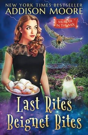 Last Rites Beignet Bites by Addison Moore