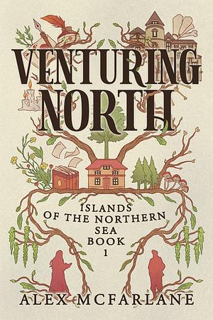 Venturing North by Alex McFarlane