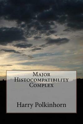 Major Histocompatibility Complex by Harry Polkinhorn