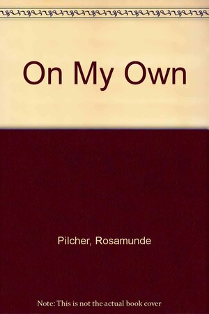 On my own by Rosamunde Pilcher