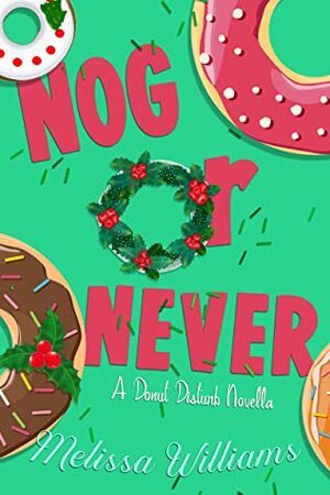 Nog or Never by Melissa Williams