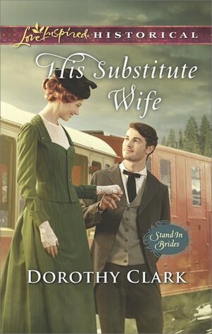 His Substitute Wife by Dorothy Clark
