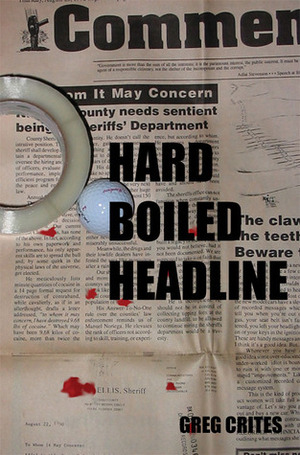 Hard Boiled Headline by Greg Crites