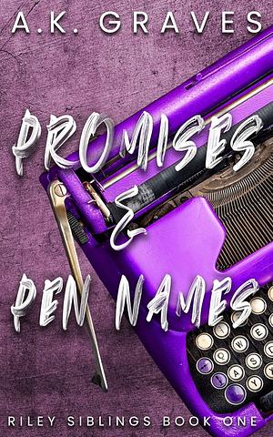 Promises & Pen Names by A.K. Graves