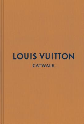 Louis Vuitton: The Complete Fashion Collections by 