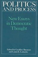 Politics and Process: New Essays in Democratic Thought by H. G. Brennan, Loren E. Lomasky