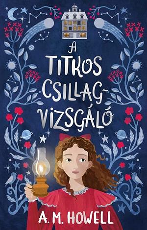 A titkos csillagvizsgáló by A.M. Howell