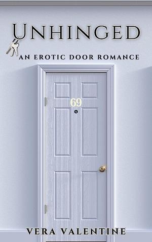 Unhinged: An Erotic Door Romance  by Vera Valentine