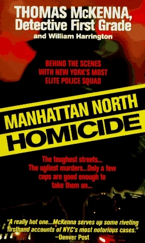 Manhattan North Homicide by Thomas McKenna, William Harrington