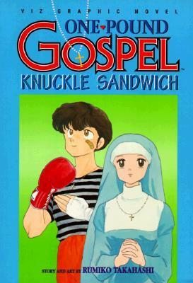 One Pound Gospel, Volume 3. Knuckle Sandwich. by Rumiko Takahashi