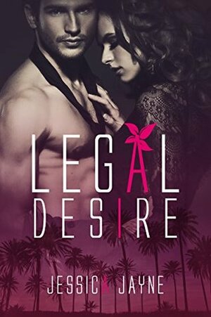 Legal Desire by Jessica Jayne
