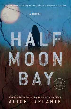 Half Moon Bay: A Novel by Alice LaPlante