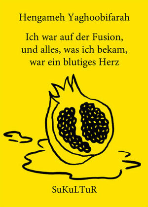 Ich war auf der Fusion, und alles, was ich bekam, war ein blutiges Herz by Hengameh Yaghoobifarah