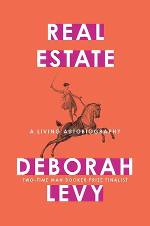 Real Estate by Deborah Levy