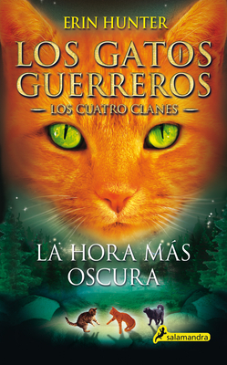 La Hora Mas Oscura = The Darkest Hour by Erin Hunter