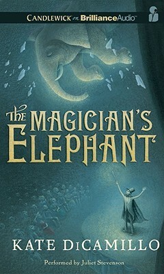 Magician's Elephant, The by Kate DiCamillo, Juliet Stevenson