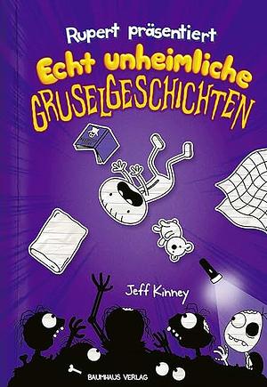 Echt unheimliche Gruselgeschichten by Jeff Kinney