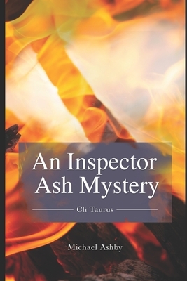 Cli Taurus: An Inspector Ash Mystery by Michael Ashby