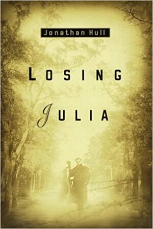 Losing Julia by Jonathan Hull