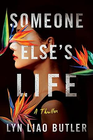 Someone Else's Life by Lyn Liao Butler
