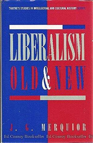 Liberalism Old and New by José Guilherme Merquior, José Guilherme Merquior