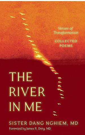 The River in Me: Verses of Transformation by Sister Dang Nghiem