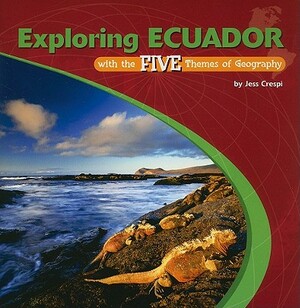 Exploring Ecuador with the Five Themes of Geography by Jess Crespi