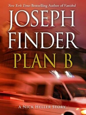 Plan B: A Nick Heller Story by Joseph Finder