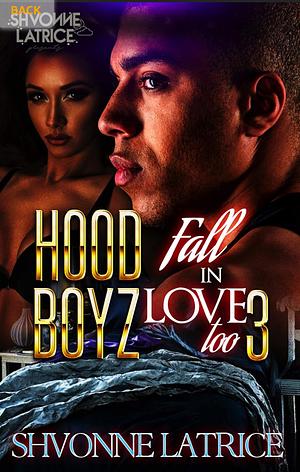 Hood Boyz Fall in Love Too 3 by Shvonne Latrice