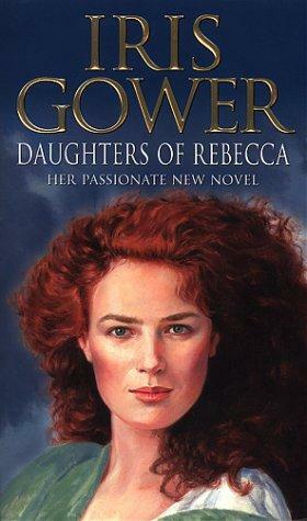 Daughters Of Rebecca by Iris Gower