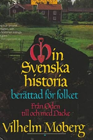 Min svenska historia berättad for folket – från Oden till och med Dacke by Vilhelm Moberg